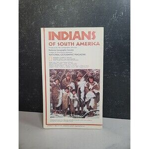 National Geographic Society Indians of South America 1982